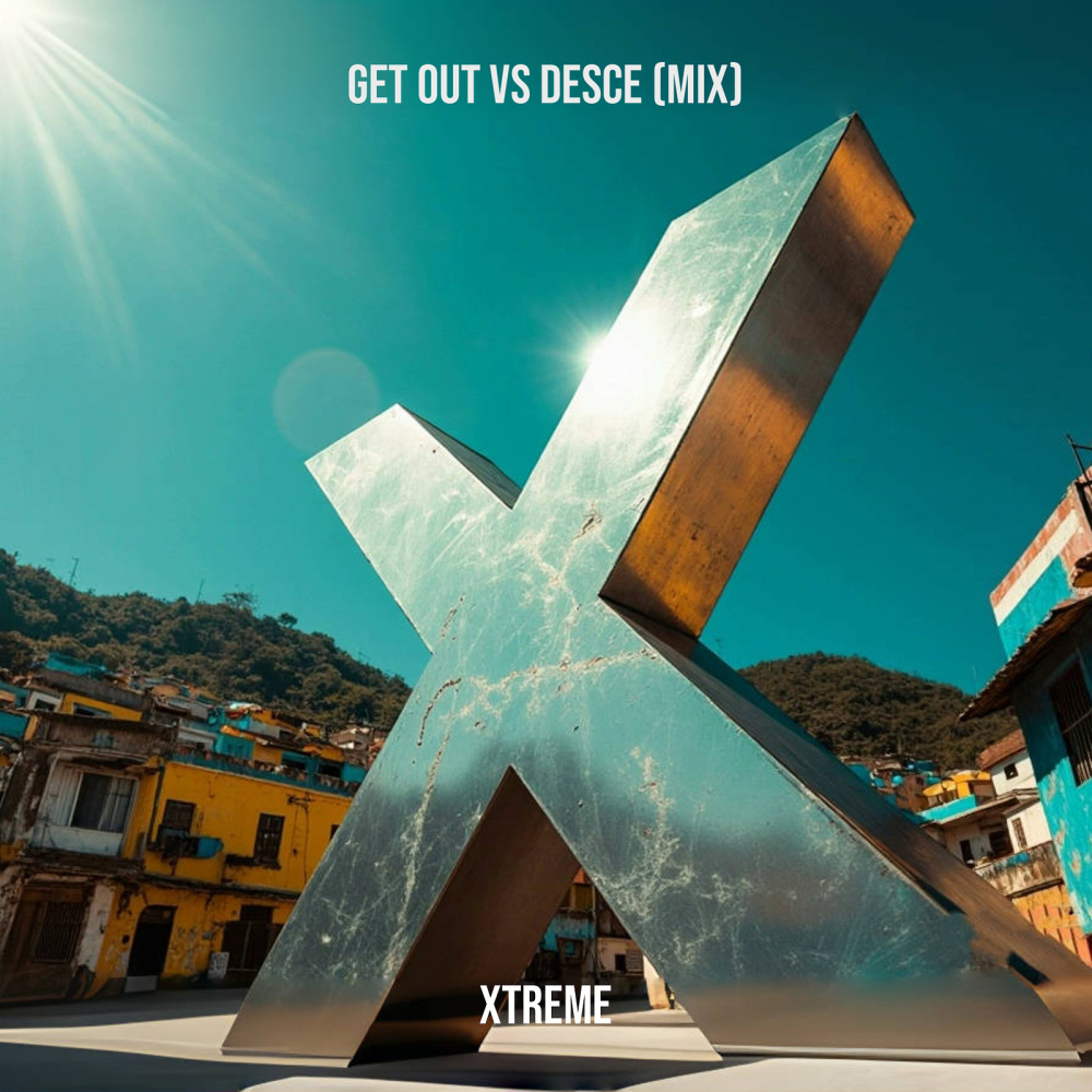 Get out vs Desce (Mix)