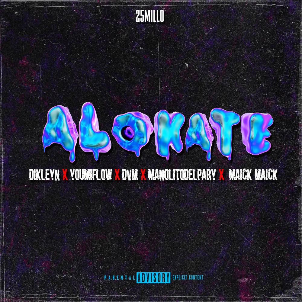 ALOKATEE (feat. YOUMIFLOW, manolitodelpary, DVM & Maick Maick|Explicit)