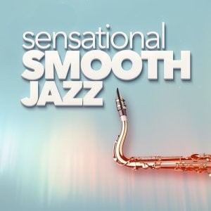 Jazz Saxophone的專輯Sensational Smooth Jazz