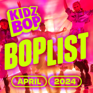อัลบัม April 2024 BOPlist ศิลปิน Kidz Bop Kids