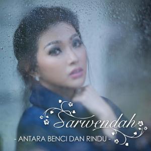 Dengarkan lagu Antara Benci & Rindu nyanyian Sarwendah dengan lirik