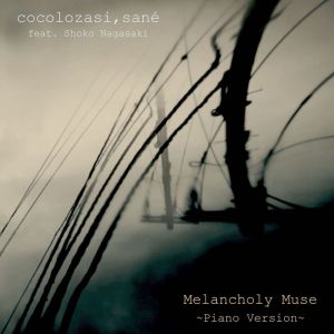 Listen to Melancholy Muse (feat. Shoko Nagasaki) [Piano Version] song with lyrics from cocolozasi