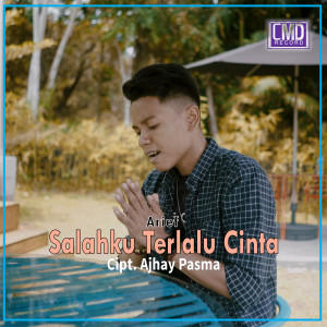 Listen to Salahku Terlalu Cinta song with lyrics from Arief