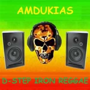 收听Amdukias的D-STEP IRON REGGAE歌词歌曲
