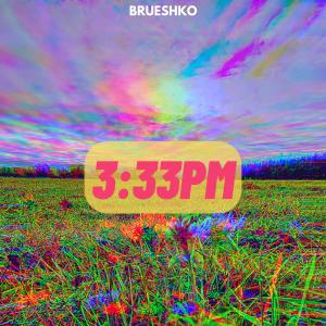 ดาวน์โหลดและฟังเพลง 3:33PM พร้อมเนื้อเพลงจาก Brueshko