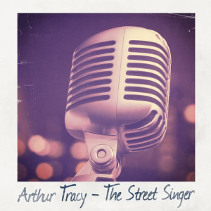 Arthur Tracy的專輯The Street Singer