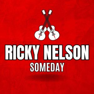 Ricky Nelson的专辑Someday