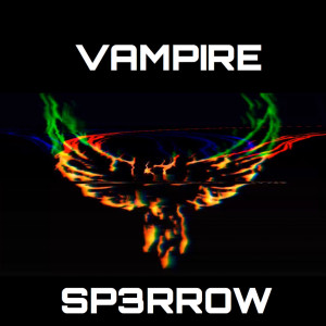 Dengarkan lagu Vampire nyanyian SP3RROW dengan lirik
