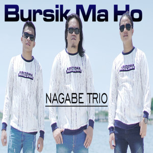 Dengarkan Bursik Ma Ho lagu dari Nagabe Trio dengan lirik
