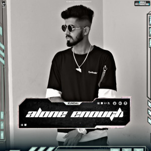 Listen to Alone Enough song with lyrics from Kundal