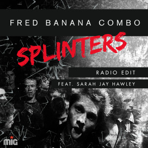 Splinters (Radio Edit) dari Fred Banana Combo