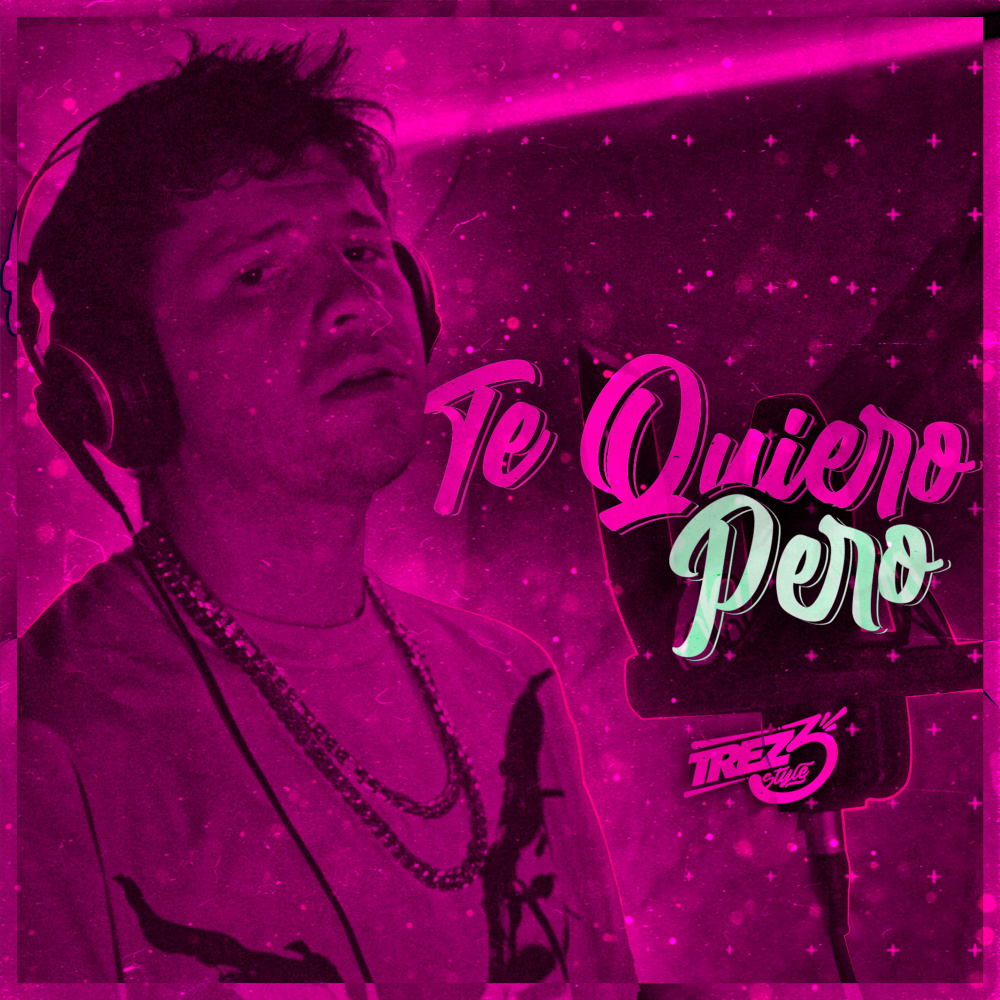 Te Quiero, Pero