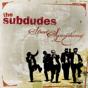 The Subdudes的專輯Street Symphony