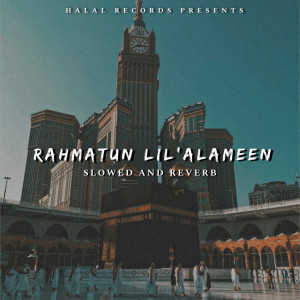 收聽Nasheed Rhmn的Rahmatun Lil'Alameen (Slowed and Reverb)歌詞歌曲