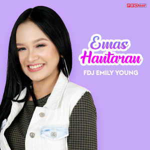 收听Fdj Emily Young的Emas Hantaran歌词歌曲