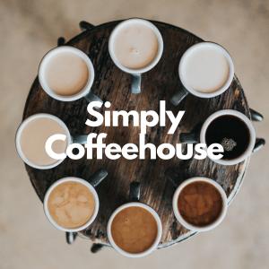 收听Simply Coffeehouse的It’s Always Coffee Time歌词歌曲