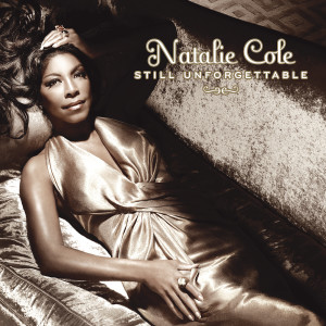 Natalie Cole的專輯Still Unforgettable (Expanded Edition)