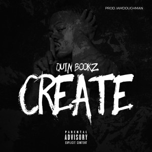 ดาวน์โหลดและฟังเพลง Create (Explicit) พร้อมเนื้อเพลงจาก Quin Bookz
