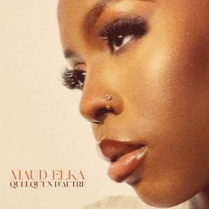 Listen to Quelqu'un d'autre song with lyrics from Maud Elka