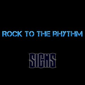 收聽Signs的Rock to the rhythm (Explicit)歌詞歌曲