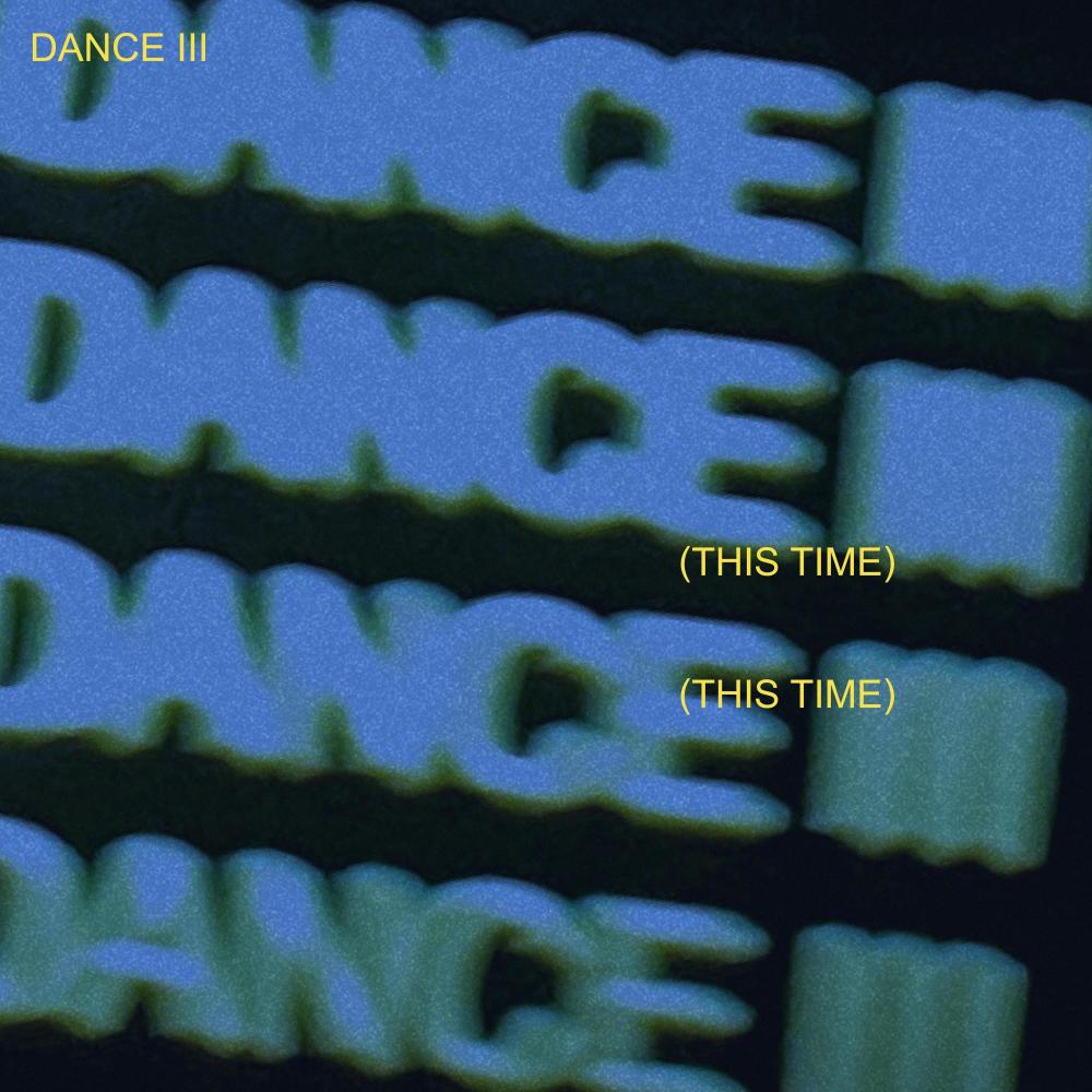 DANCE III (this time)