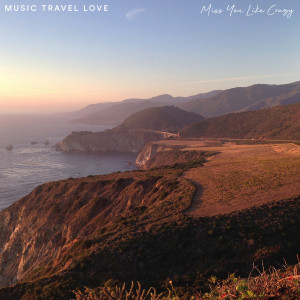 Dengarkan Miss You Like Crazy (Acoustic) lagu dari Music Travel Love dengan lirik
