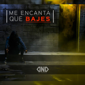 Album Me Encanta Que Bajes (Explicit) from El Duende