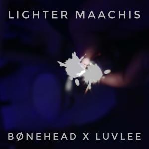 收聽Bønehead的Lighter Maachis (Dub Mix)歌詞歌曲