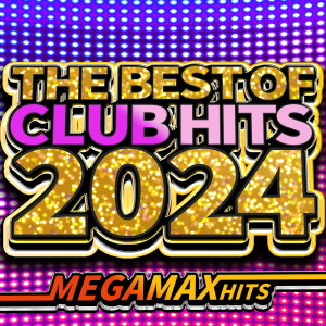 MUSIC LAB JPN的专辑THE BEST OF CLUB HITS 2024 - MEGA MAX HITS -