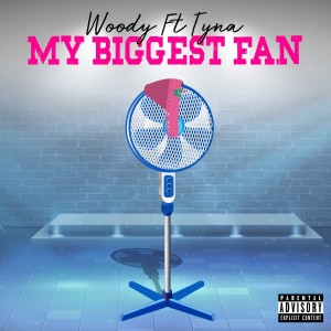 ดาวน์โหลดและฟังเพลง My Biggest Fan (Explicit) พร้อมเนื้อเพลงจาก Woody