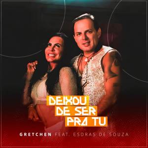Gretchen的專輯Deixou de Ser pra Tu