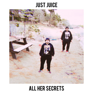 Listen to All Her Secrets song with lyrics from Just Juice