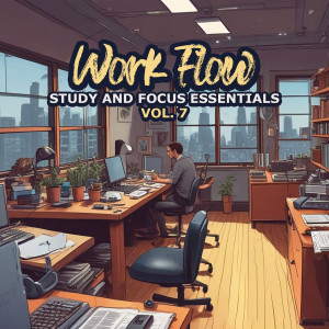 Album Work Flow (Study & Focus Essentials) [Vol. 7] from Various Artists