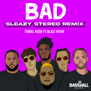 ดาวน์โหลดและฟังเพลง Bad (Sleazy Stereo Remix|Explicit) พร้อมเนื้อเพลงจาก Tribal Kush