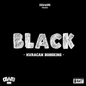 Listen to Black song with lyrics from HURACAN BOSSKING