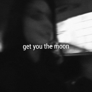 收聽Snøw的Get You The Moon歌詞歌曲