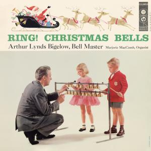 Arthur Lynds Bigelow的專輯Ring! Christmas Bells