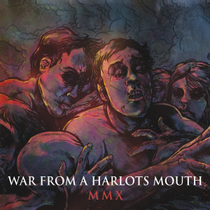 War From a Harlots Mouth的專輯MMX