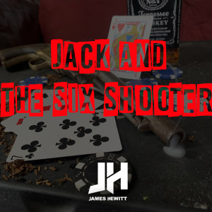 收听James Hewitt的Jack and the Six Shooter歌词歌曲