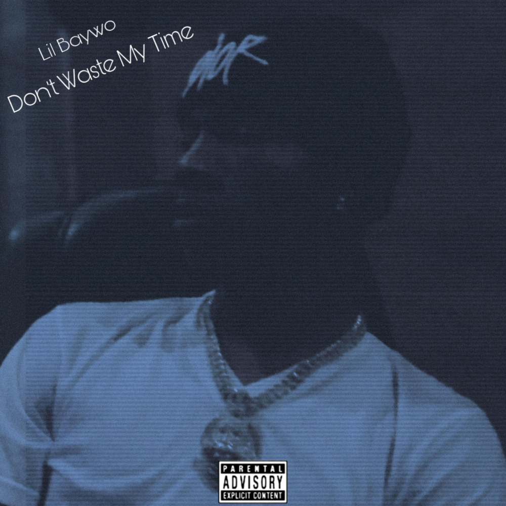 Dont Waste My Time (Explicit)