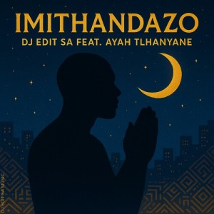 Listen to Imithandazo song with lyrics from DJ Edit SA