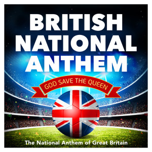 收聽The Universal Band的British National Anthem - God Save The Queen - The National Anthem of Great Britain (God Save Our Gracious Queen)歌詞歌曲