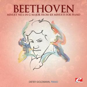 Beethoven: Minuet No. 2 in G Major from Six Minuets for Piano (Digitally Remastered)