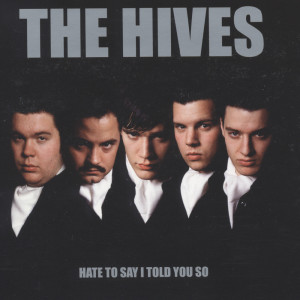 Listen to Hate To Say I Told You So song with lyrics from The Hives