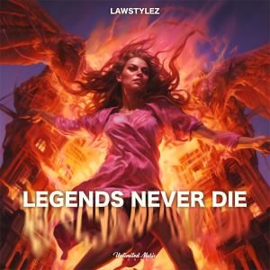 Album Legends Never Die (Hardstyle) oleh Lawstylez