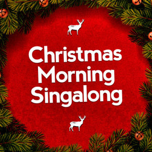 Christmas Singers的專輯Christmas Morning Singalong