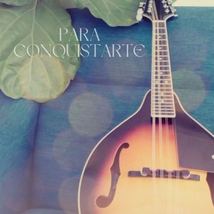 Arpa Romántica的專輯Para Conquistarte