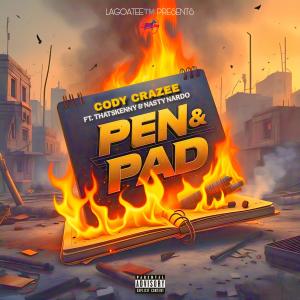 ดาวน์โหลดและฟังเพลง Pen & Pad (feat. ThatsKenny & Nasty Nardo) (Explicit) พร้อมเนื้อเพลงจาก Cody CraZee