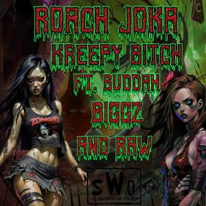 收聽Roach Joka的Kreepy ***** (feat. Buddah, Biggz & Raw) (Explicit)歌詞歌曲