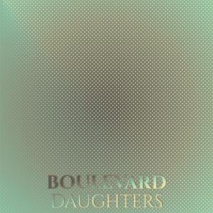 Listen to Boulevard Daughters song with lyrics from Larra Ason